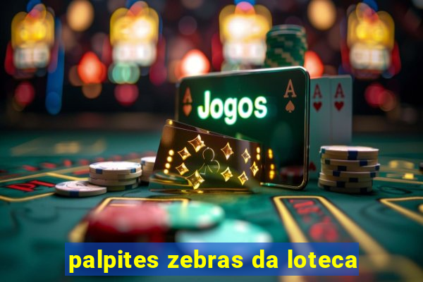 palpites zebras da loteca