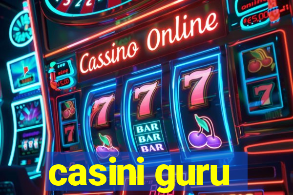 casini guru