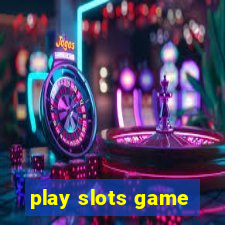 play slots game