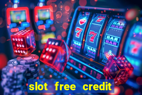 slot free credit ??? ???? ??? ??? ???? ????