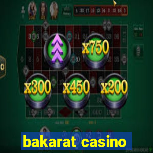 bakarat casino