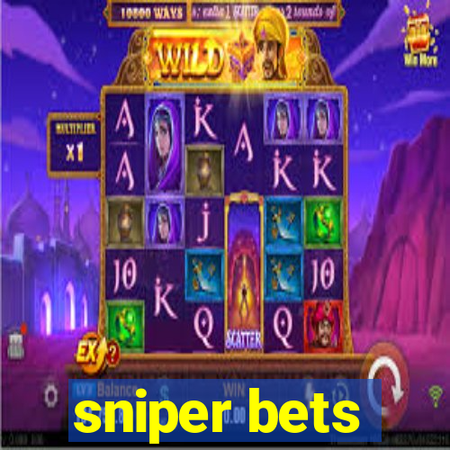 sniper bets