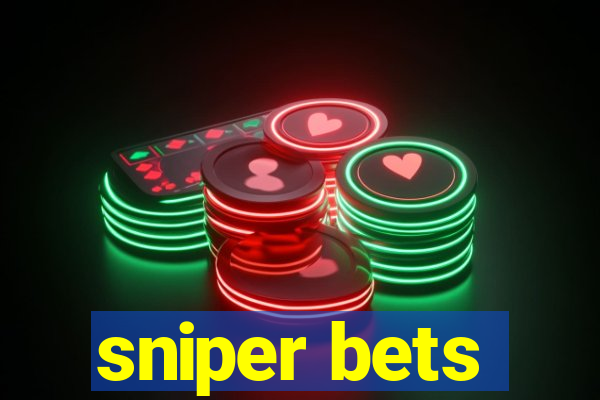 sniper bets