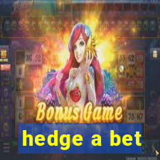 hedge a bet