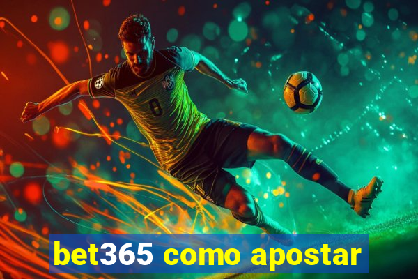 bet365 como apostar