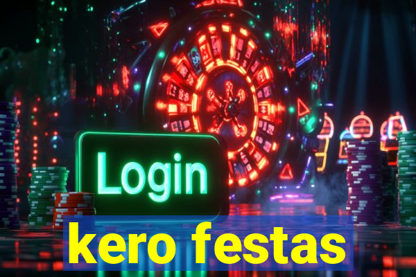 kero festas