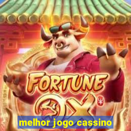 melhor jogo cassino