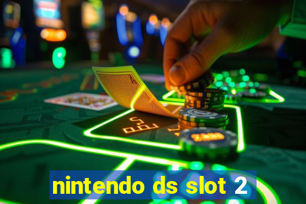 nintendo ds slot 2