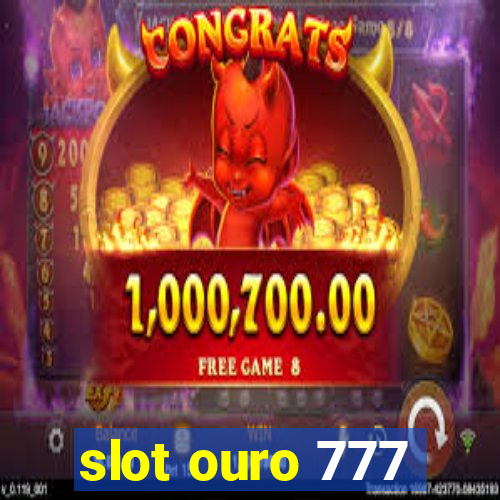 slot ouro 777