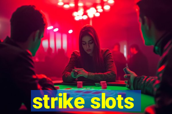 strike slots