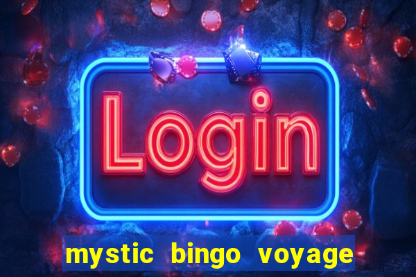 mystic bingo voyage é seguro