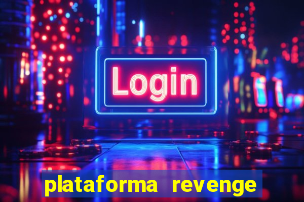 plataforma revenge tigrinho 2