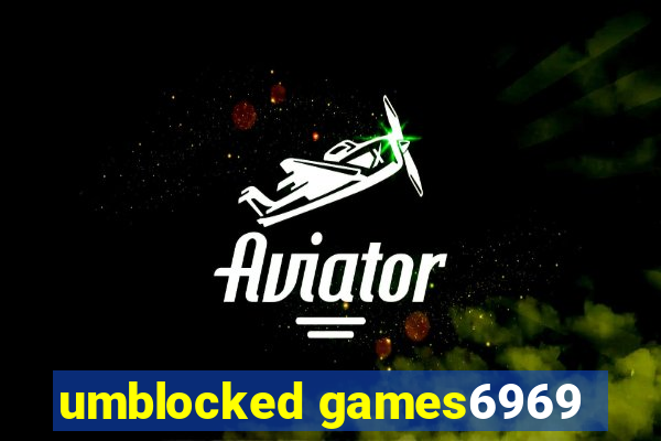 umblocked games6969