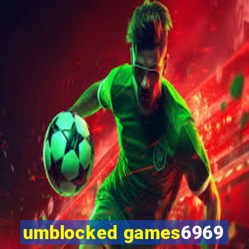 umblocked games6969