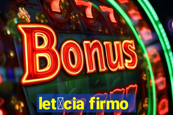 let铆cia firmo