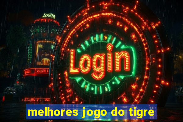 melhores jogo do tigre