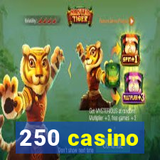 250 casino