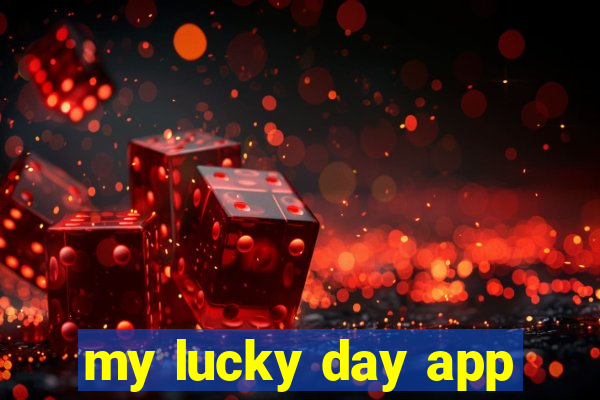 my lucky day app