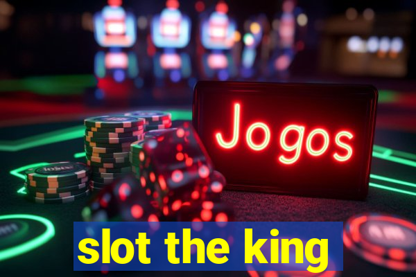 slot the king