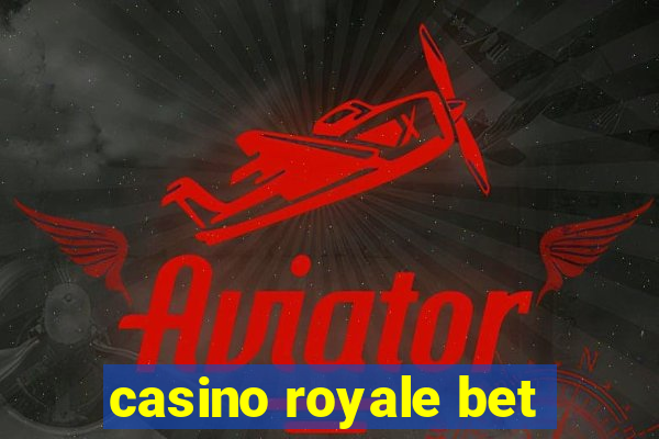 casino royale bet