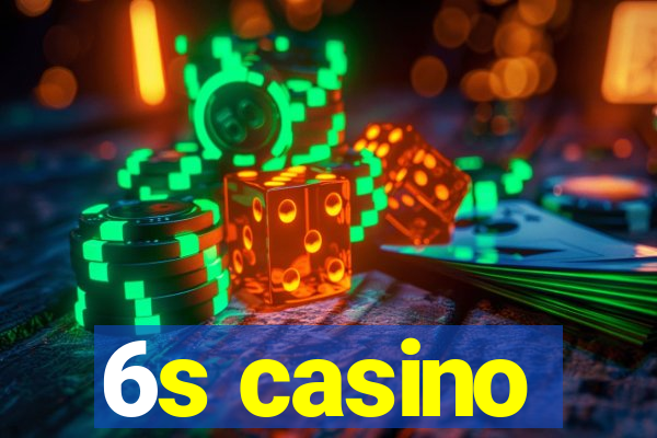 6s casino