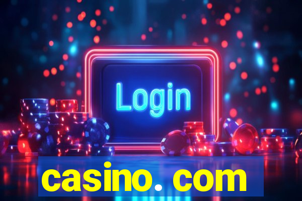 casino. com