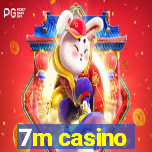 7m casino