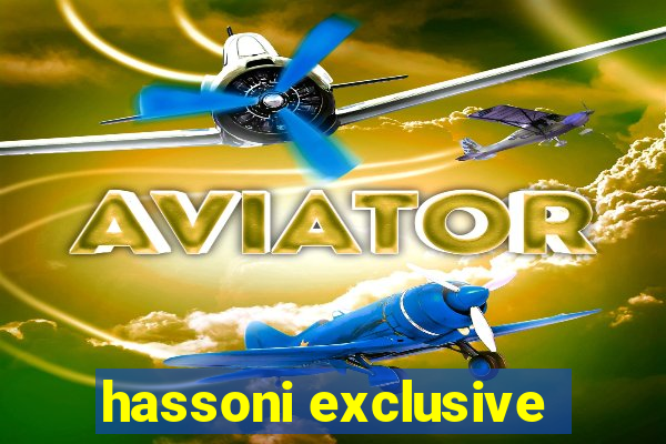 hassoni exclusive