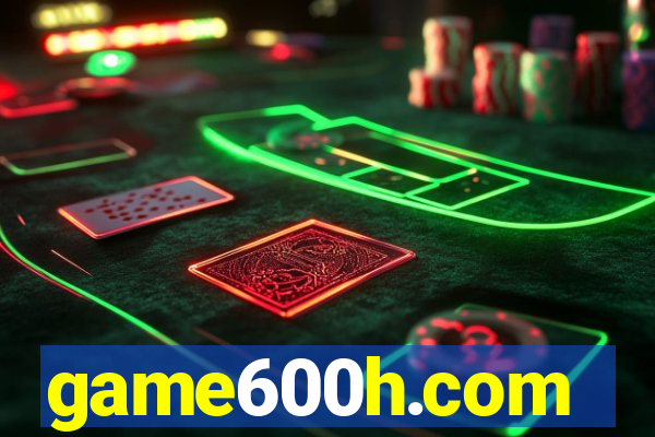 game600h.com