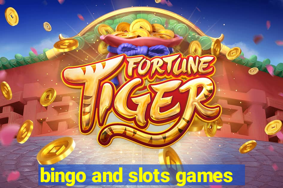 bingo and slots games