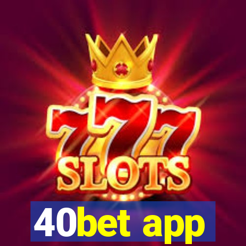 40bet app