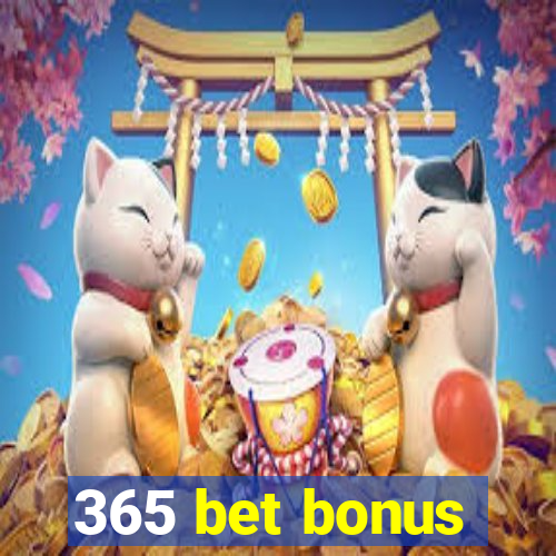 365 bet bonus