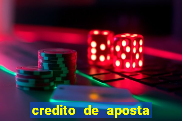 credito de aposta bet 365