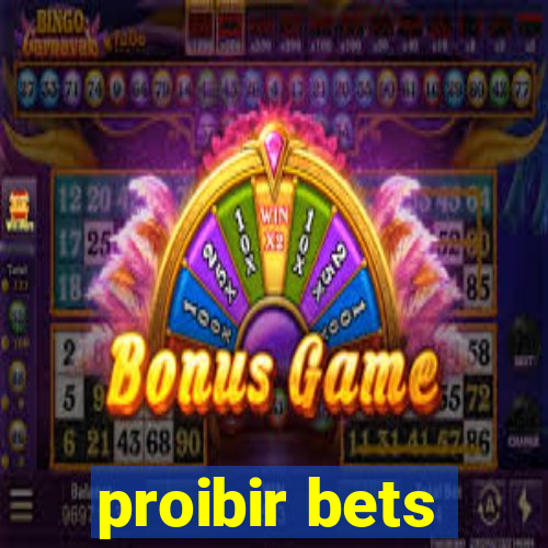 proibir bets