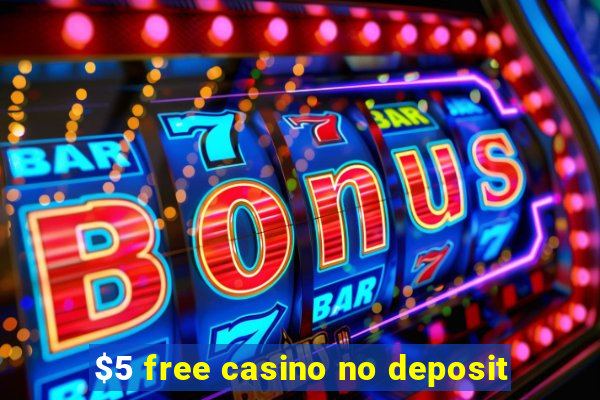 $5 free casino no deposit