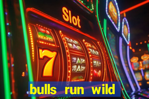 bulls run wild online slot