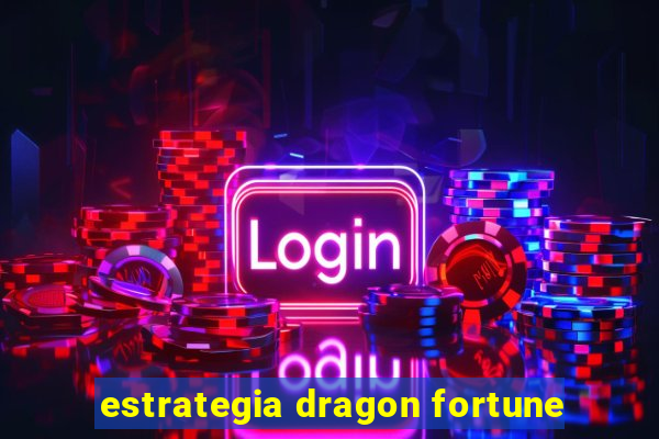 estrategia dragon fortune