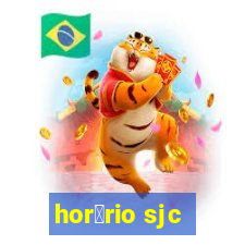 hor谩rio sjc