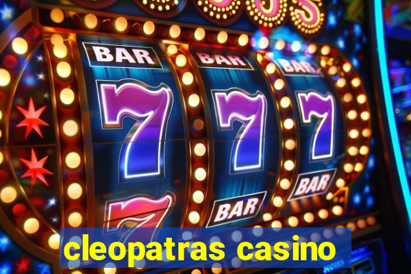 cleopatras casino