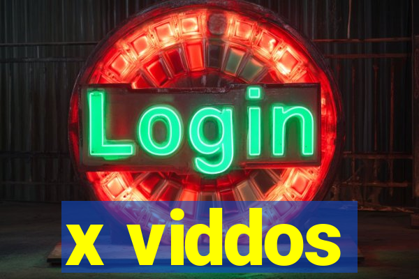 x viddos