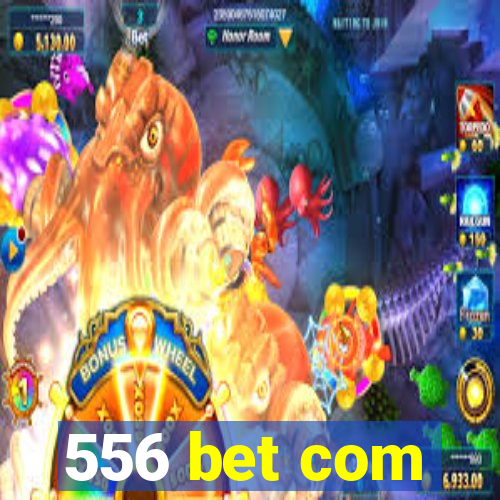 556 bet com