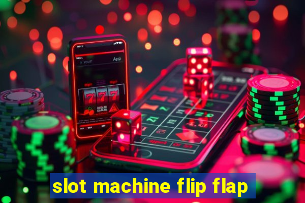 slot machine flip flap