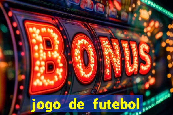 jogo de futebol para apostar