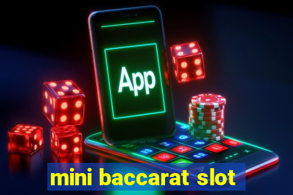 mini baccarat slot