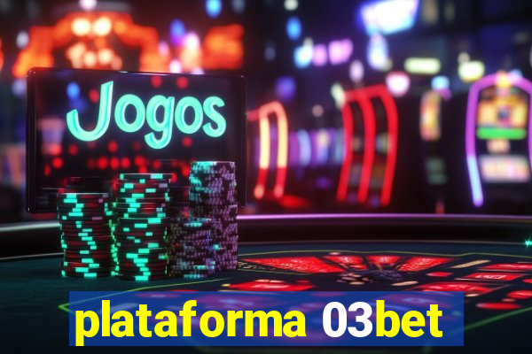 plataforma 03bet