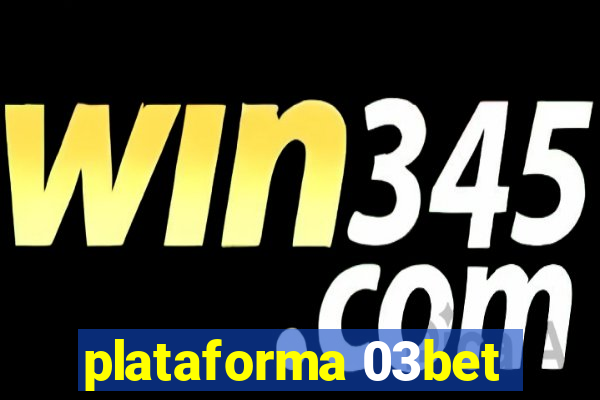 plataforma 03bet