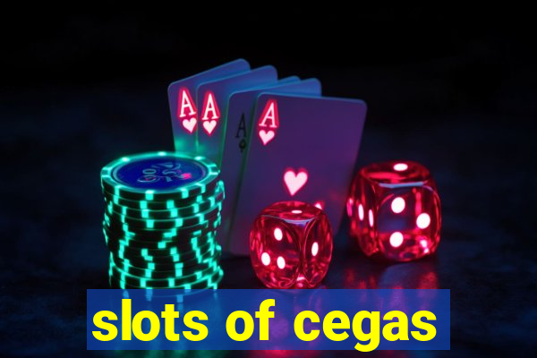 slots of cegas