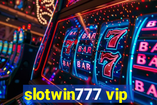 slotwin777 vip