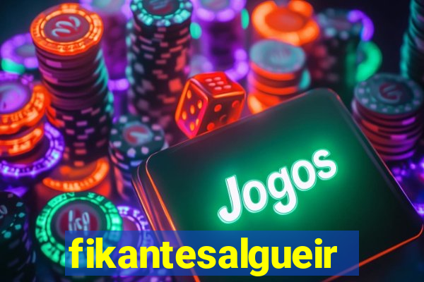 fikantesalgueiro