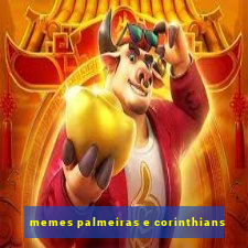 memes palmeiras e corinthians